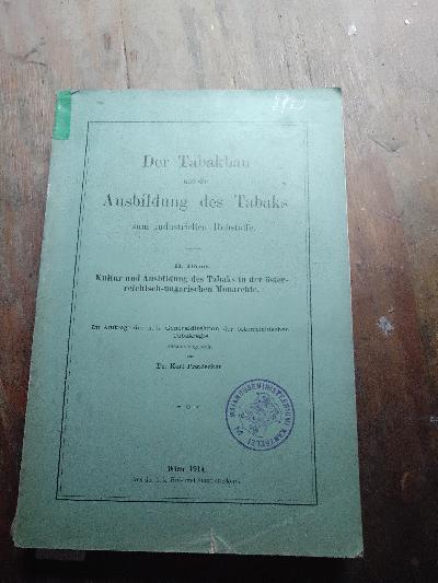 Der+Tabakbau+und+die+Ausbildung+des+Tabaks+zum+industriellen+Rohstoffe++II.+Band++Kultur+und+Ausbildung+des+Tabaks+in+der+%C3%B6sterreichisch+-+ungarischen+Monarchie