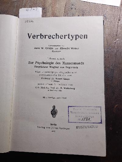 Verbrechertypen++I.+Band%2C++3.+Heft++Zur+Psychologie+des+Massenmords++Eine+kriminalpsychologische+und+psychatrische+Studie