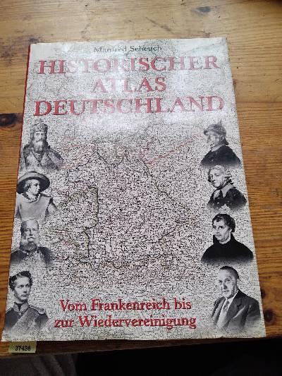 Historischer+Atlas+Deutschland++Vom+Frankenreich+bis+zur+Wiedervereinigung