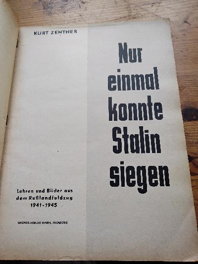 Nur+einmal+konnte+Stalin+siegen++Lehren+und+Bilder+aus+dem+Ru%C3%9Flandfeldzug+1941+-1945