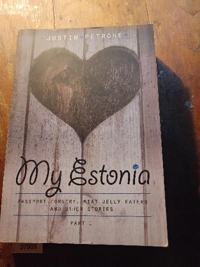 My Estonia Passport Forgery, Meat Jelly Eaters, and Other Stories, Part 1 - Front Cover