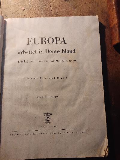 Europa arbeitet in Deutschland   Sauckel mobilisiert die Leistungsreserven - Front Cover