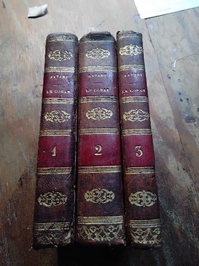 Le Coran  Le Coran, Traduit de l’Arabe, avec les notes des plus célèbres commentateurs orientaux ; Par SAVARY ; précédé de la Légende de Mahomet : Nouvelle Édition, Augmentée de la Doctrine et des Devoirs de la Religion Musulmane, ainsi que de l’Eucologe Musulman ; Traduit de l’Arabe par M. GARCIN DE TASSY, Des Sociétés Asiatiques de Londres, Paris et Calcutta.   3 Bände - Front Cover