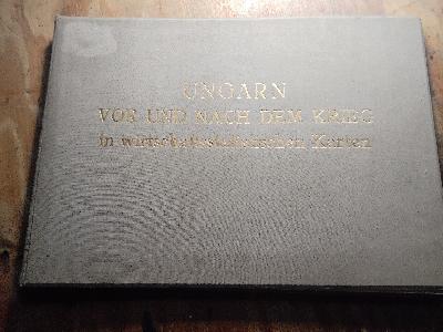 Ungarn vor und nach dem Krieg in wirtschaftsstatistischen Karten - Front Cover