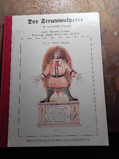 Der+Struwwelpeter+in+seiner+zweiten+Gestalt++Erstmalige+Ausgabe+des+Originals+von+1858.+Und+eine+Studie+zur+Struwwelpeter-Figur+von+Dr.+Heinrich+Hoffmann.+%28Mit+einem+Nachwort+von+Beate+Zekon%29.