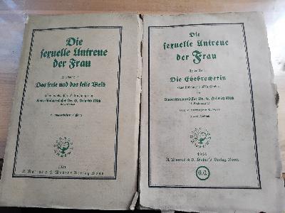 Die sexuelle Untreue der Frau   Eine sozial-medizinische Studie  Zwei Teile  Die Ehebrecherin  Das freie und das feile Weib - Front Cover