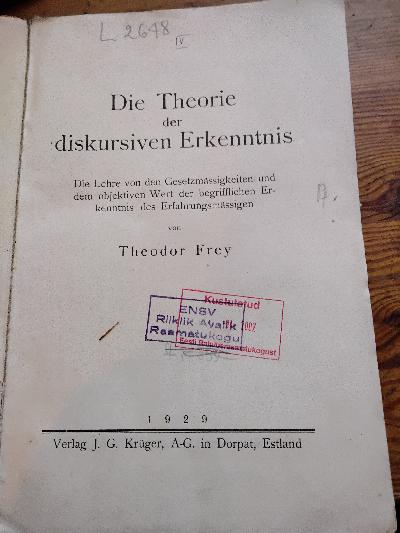 Die Theorie der diskursiven Erkenntnis  Die Lehre von den Gesetzmässigkeiten und dem objektiven Wert der begrifflichen Erkenntnis des Erfahrungsmässigen - Front Cover