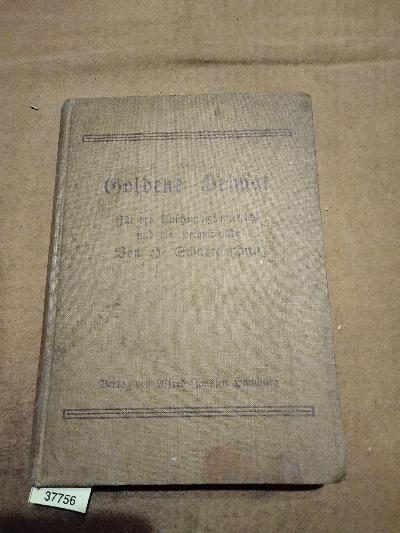 Goldene Heimat  Für den Anschauungsunterricht und die Heimatkunde  Mit vielen Beispielen aus dem Unterricht - Front Cover