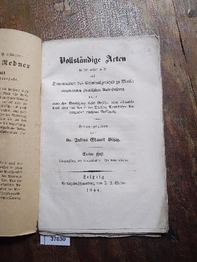 Vollständige Acten in der wider mich auf Denunciation des Criminalgerichts zu Berlin eingeleiteten Untersuchung wegen angeblicher Beleidigung dieses Gerichts durch öffentliche Kritik einer von ihm in der Schelling-Paulussche Angelegenheit erlassenen Verfügung  Erstes Heft  Veranlassung zur Denuntiation.  Die Untersuchung - Front Cover