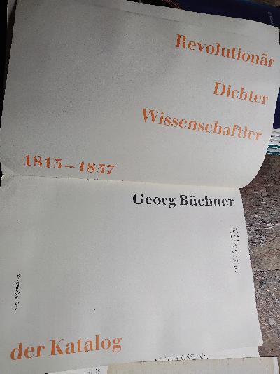 Georg Büchner  Revolutionär  Dichter  Wissenschaftler  1813 - 1837  Ausstellung Mathildenhöhe Darmstadt 2. August bis 27. September 1987 - Front Cover