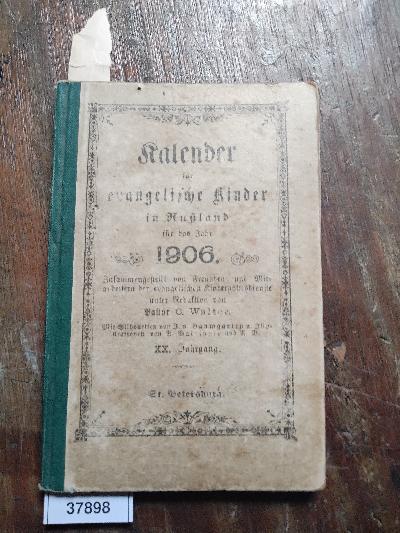 Kalender+f%C3%BCr+evangelische+Kinder+in+Russland+f%C3%BCr+das+Schaltjahr+1906++Zusammengestellt+von+Freunden+und+Mitarbeitern+der+evangelischen+Kindergottesdienste