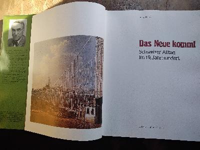 Das Neue Kommt  Schweizer Schweizer Alltag im 19. Jahrhundert - Front Cover