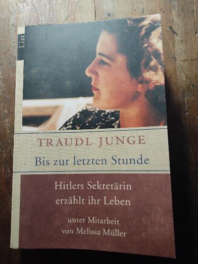 Bis zur letzten Sekunde  Hitlers Sekretärin erzählt ihr Leben - Front Cover