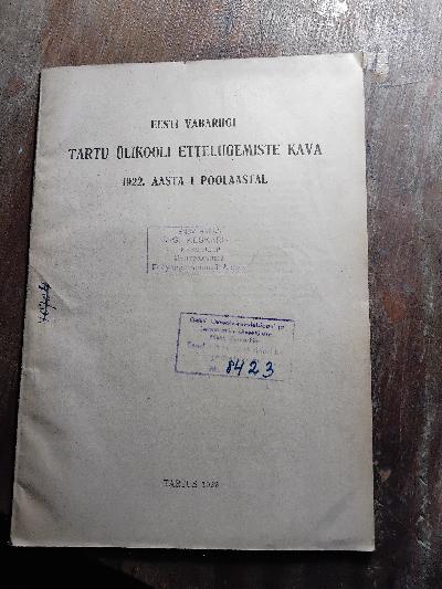 Eesti vabariigi tartu ülikooli ettelugemiste Kava  1922. Aasta I Poolaastal  (Vorlesungsplan an der Universität Tartu der Republik Estland im ersten Semester des Jahres 1922) - Front Cover