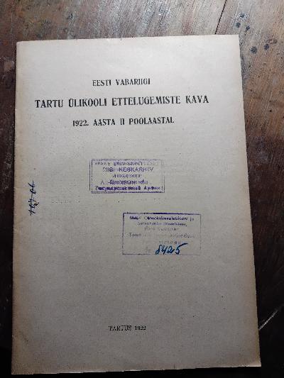 Eesti vabariigi tartu ülikooli ettelugemiste Kava  1922. Aasta II Poolaastal  (Vorlesungsplan an der Universität Tartu der Republik Estland im zweiteten Semester des Jahres 1922) - Front Cover
