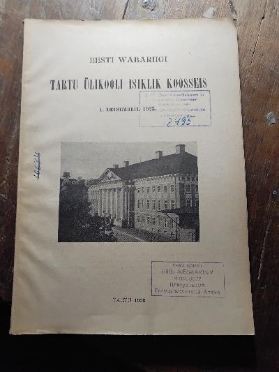 Eesti Wabariigi Tartu Ülikooli Isiklik Koosseis  1. Detsember 1923  (Persönliche Zusammensetzung der Universität Tartu der Republik Estland im Jahr 1923) - Front Cover