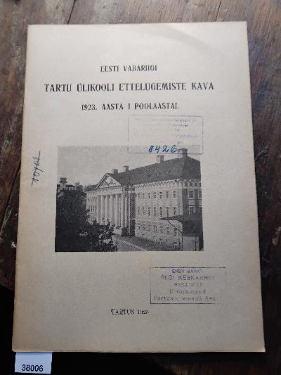 Eesti vabariigi tartu ülikooli ettelugemiste Kava  1923. Aasta I Poolaastal  (Vorlesungsplan an der Universität Tartu der Republik Estland im ersten Semester des Jahres 1923) - Front Cover