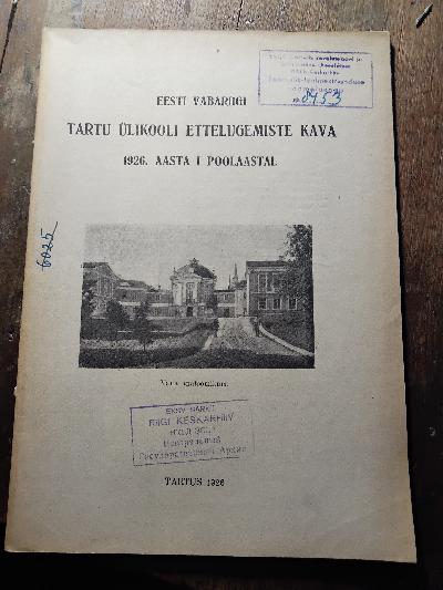 Eesti vabariigi tartu ülikooli ettelugemiste Kava  1926. Aasta I Poolaastal  (Vorlesungsplan an der Universität Tartu der Republik Estland im ersten Semester des Jahres 1926) - Front Cover