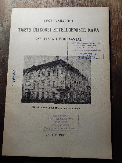 Eesti vabariigi tartu ülikooli ettelugemiste Kava  1927. Aasta I Poolaastal  (Vorlesungsplan an der Universität Tartu der Republik Estland im ersten Semester des Jahres 1927) - Front Cover