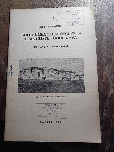 Eesti vabariigi tartu ülikooli Loengute ja Praktiliste Tööde Kava  1929 Aasta I Poolaastal    (Vorlesungs- und Praktikumsplan der Universität Tartu, Republik Estland, Erstes Semester 1929) - Front Cover