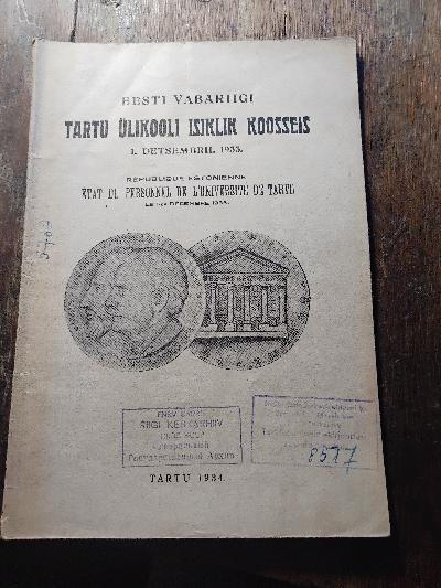 Eesti Vabariigi Tartu Ülikooli Isiklik Koosseis  1. Detsembril 1933  (Persönliche Zusammensetzung der Universität Tartu der Republik Estland im Jahr 1933) - Front Cover