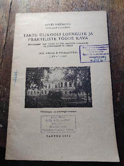 Eesti vabariigi tartu ülikooli Loengute ja Praktiliste Tööde Kava  1934. Aasta II Poolaastal    (Vorlesungs- und Praktikumsplan der Universität Tartu, Republik Estland, Erstes Semester 1934) - Front Cover