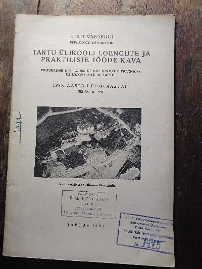 Eesti vabariigi tartu ülikooli Loengute ja Praktiliste Tööde Kava  1937. Aasta I Poolaastal    (Vorlesungs- und Praktikumsplan der Universität Tartu, Republik Estland, Erstes Semester 1937) - Front Cover