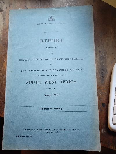 Report presented by the Government of the Union of South Africa  to the  Council  of the League of Nations Council   concerning the Administration of South West Africa for the Year 1935 - Front Cover