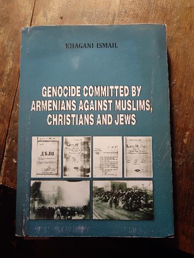 Genocide+Committed+by+the+Armenians+against+Muslims%2C+Christians+and+Jews