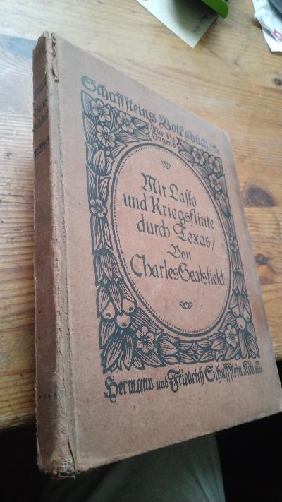Mit Lasso und Kriegsflinte durch Texas  Nach des Autors 