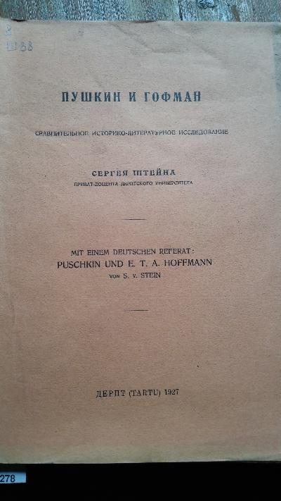 Puschkin und Hoffmann   Vergleichende historische und Literaturforschung   Mit einem Deutschen Referat:  Puschkin und E.T.A. Hoffmann  von S. v. Stein - Front Cover