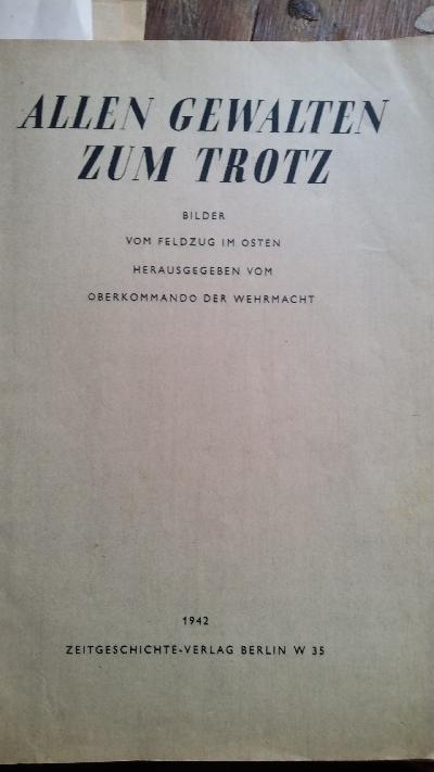 Allen Gewalten zum Trotz  Bilder vom Feldzug im Osten - Front Cover