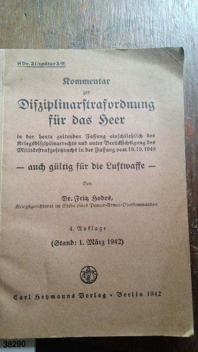 Kommentar zur Disziplinarstrafordnung für das Heer  in der heute geltenden Fassung einschliesslich des Kriegsdisziplinarrechts und unter Berücksichtigung des Militärstrafgesetzbuches in der Fassung vom 10.10.1940   auch gültig für die Luftwaffe - Front Cover
