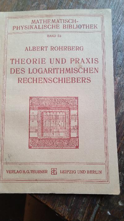 Theorie und Praxis des logarithmischen Rechenschiebers - Front Cover