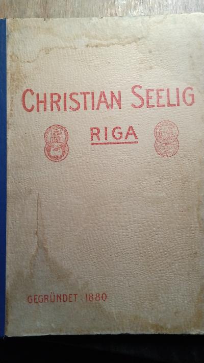 Illustrierter Preis Courant der Firma Christian Seelig Riga  über chirugische Instrumente, Artikel zur Krankenpflege, Verbandsstoffe, Gummiwaaren und Kurzwaaren, pharmaceutiche Utensilien - Front Cover