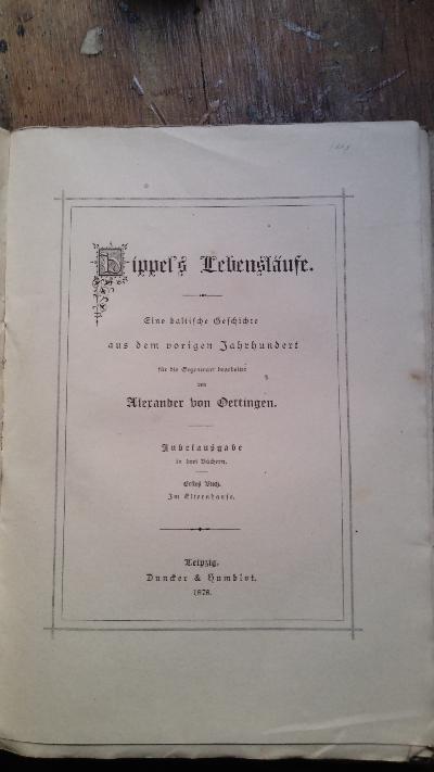 Hippels Lebensläufe  Eine baltische Geschichte aus dem vorigen Jahrhundert  Jubelausgabe in drei Büchern - Front Cover