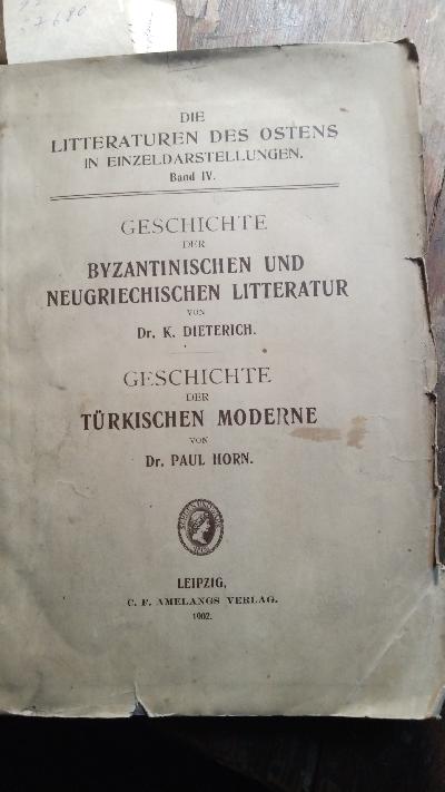 Geschichte der byzantinischen und neugriechischen Litteratur   Geschichte der türkischen Moderne - Front Cover