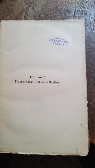 Francis Bacon und seine Quellen  Zweiter Band  Griechische Autoren und römische Dichter - Front Cover