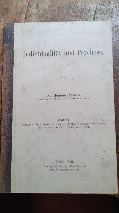 Individualität und Psychose  Vortrag, gehalten in der Allgemeinen Sitzung der Gesellschaft Deutscher Naturforscher und Aerzte zu Meran am 29. Sept. 1905 - Front Cover