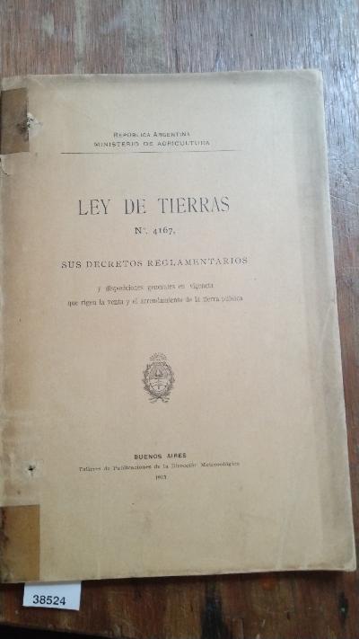 Ley de Tierras  Sus Decretos Reglamentarios y Disposiciones Generales en Vigencia que Rigen la Venta y el Arrendamiento de la Tierra Pública - Front Cover