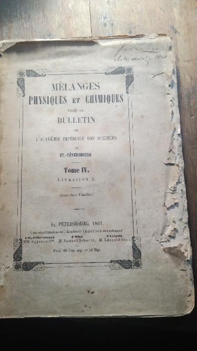 Melanges Physiques et Chimiques tires du Bulletin de l Academie Imperiale des Sciences de St. Petersbourg Tome IV. Livraison 5 - Front Cover