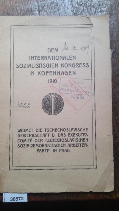Dem internationalen Sozialistischen Kongress in Kopenhagen 1910 widmet die tschechoslawische Gewerkschaft u. das Executivcomite der tschechoslawischen sozialdemokratischen Arbeiterpartei in Prag  - Front Cover