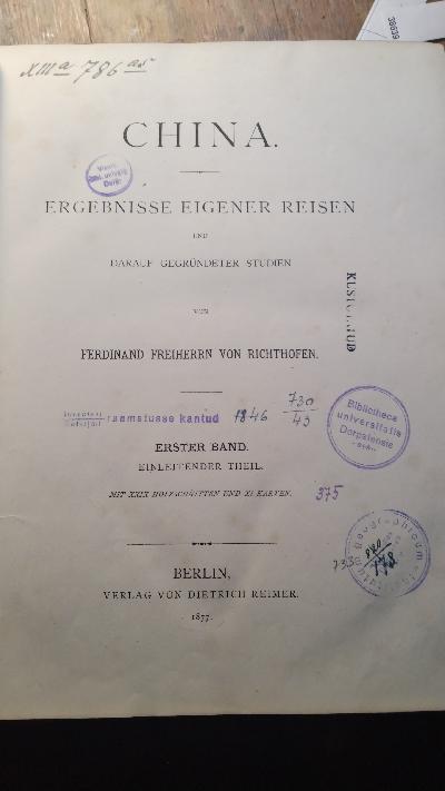China.  Ergebnisse eigener Reisen und darauf gegründeter Studien  Erster Band  Einleitender Theil - Front Cover