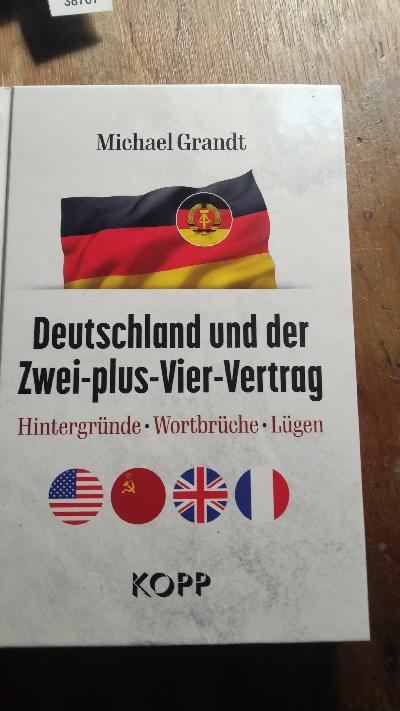 Deutschland und der Zwei - plus - Vier - Vertrag  Hintergründe  Wortbrüche  Lügen - Front Cover