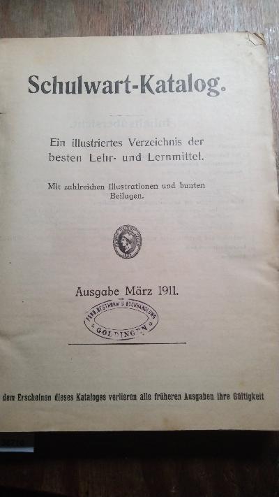 Schulwart - Katalog  Ein illustriertes Verzeichnis der besten Lehr- und Lernmittel.  Mit zahlreichen Illustrationen und bunten Beilagen. - Front Cover