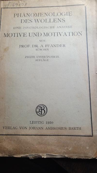 Phänomenologie des Wollens Eine psychologische Analyse   Motive und Motivation - Front Cover