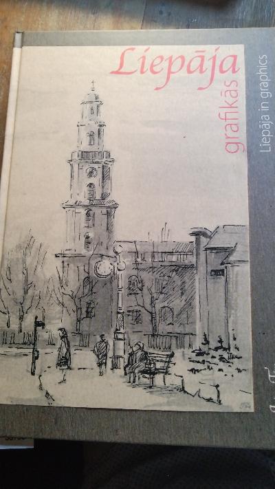Liepaja in graphics  Liepaja grafikas - Front Cover