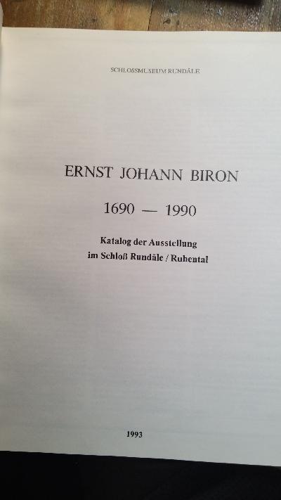 Ernst Johann Biron  1690 - 1990  Katalog der Ausstellung im Schloss Rundale / Ruhental - Front Cover