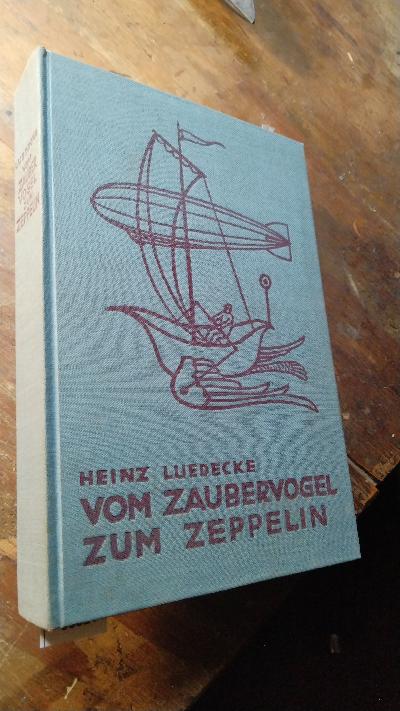 Vom+Zaubervogel+zum+Zeppelin++Eine+Geschichte+der+Luftfahrt+und+des+Fluggedankens