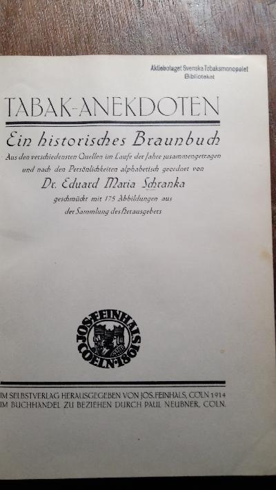 Tabak - Anekdoten  Ein historisches Braunbuch aus den verschiedensten Quellen im Laufe der Jahre zusammengetragen und nach den Persönlichkeiten alphabetisch geordnet - Front Cover